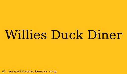 Willies Duck Diner