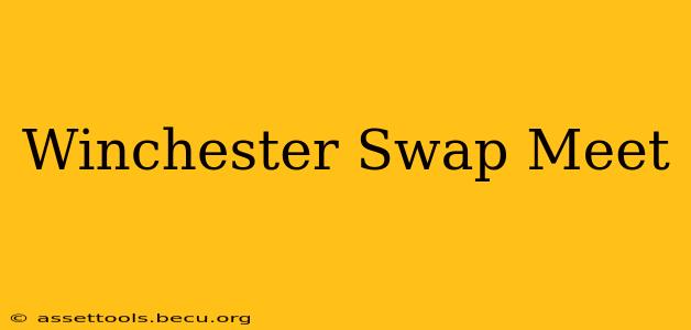 Winchester Swap Meet