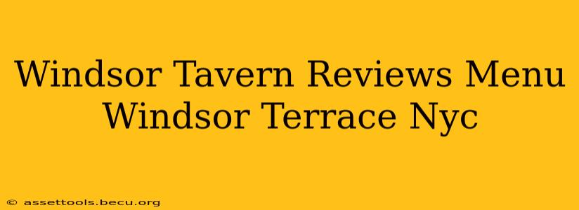 Windsor Tavern Reviews Menu Windsor Terrace Nyc