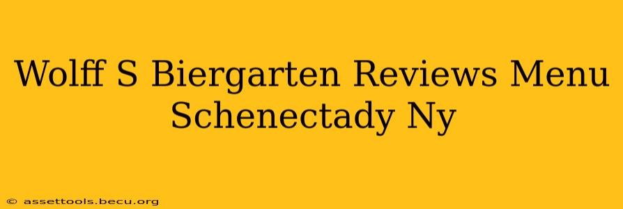 Wolff S Biergarten Reviews Menu Schenectady Ny