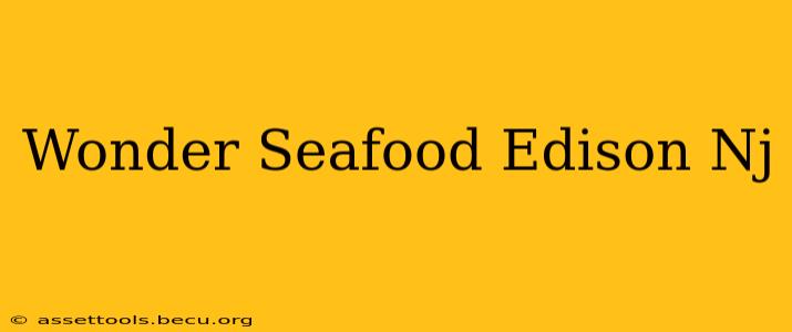 Wonder Seafood Edison Nj
