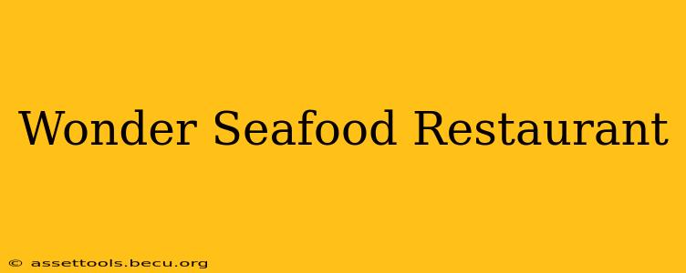 Wonder Seafood Restaurant