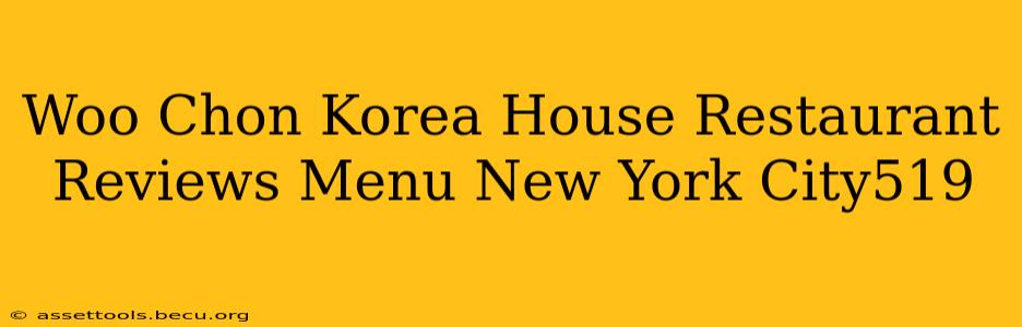 Woo Chon Korea House Restaurant Reviews Menu New York City519