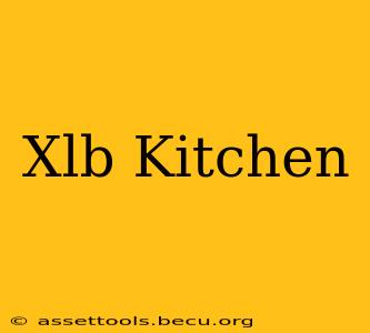 Xlb Kitchen