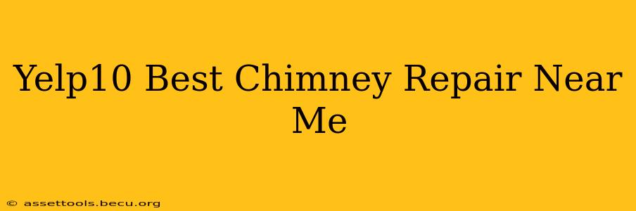Yelp10 Best Chimney Repair Near Me