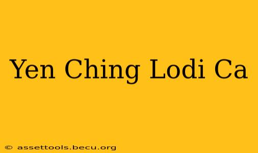 Yen Ching Lodi Ca