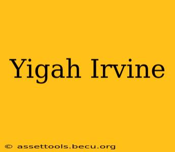 Yigah Irvine