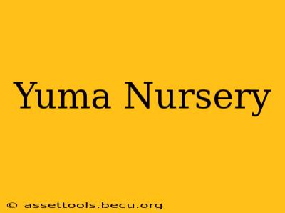 Yuma Nursery