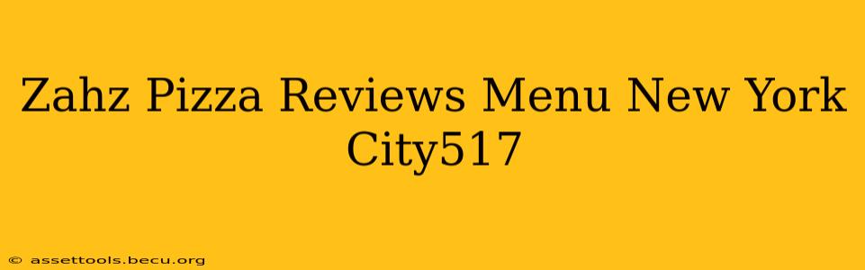 Zahz Pizza Reviews Menu New York City517
