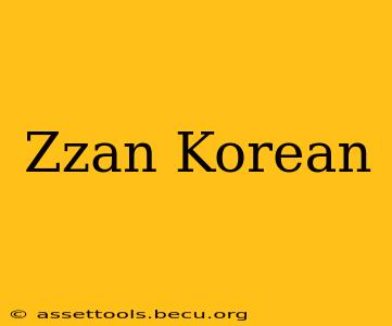 Zzan Korean